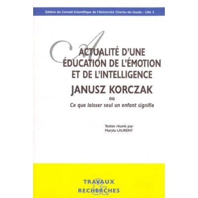 ACTUALITE D'UNE EDUCATION DE L'EMOTION : JANUSZ KORCZAK