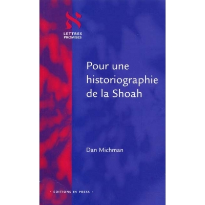 POUR UNE HISTORIOGRAPHIE DE LA SHOAH