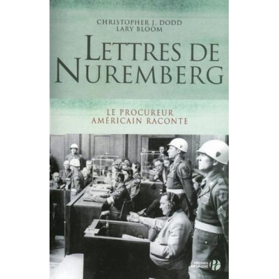 LETTRES DE NUREMBERG - LE PROCUREUR AMERICAIN RACONTE